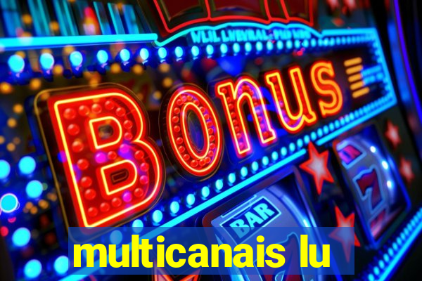 multicanais lu